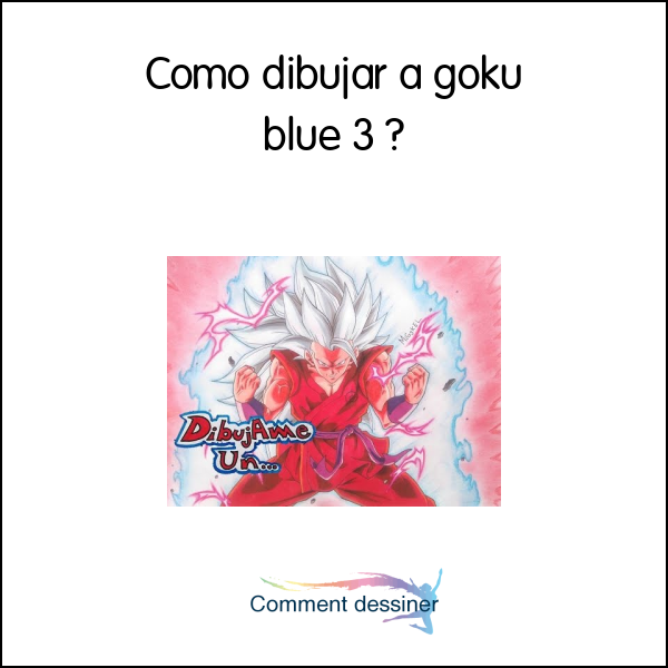 Como dibujar a goku blue 3